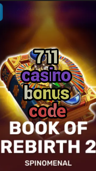 711 casino bonus code-trdjkmsxjksdss.com